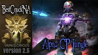 BestChuckNA | Alpha CP Jungle - Vainglory hero gameplay from a pro player