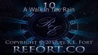 A Walk In The Rain - 10 - R.E. Fort - Copyright 2017