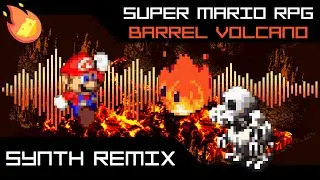 Super Mario RPG - Barrel Volcano [Synth Remix]
