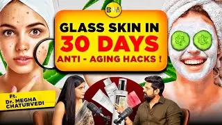 Best Anti-Aging Routine, Korean Skin Secrets - Acne & Botox ft. Dr. Megha Chaturvedi | Be You