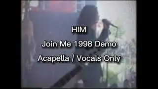 HIM - Join Me In Death (Demo Version, 1998) Acapella / Vocals Only