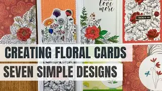 Creating floral cards (seven designs)