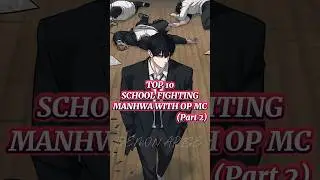 TOP 10 ✨ SCHOOL FIGHTING 🥶 MANHWA WITH OP MC 🔥 (part 2) #manhwa  #manhwareccomendation #shorts