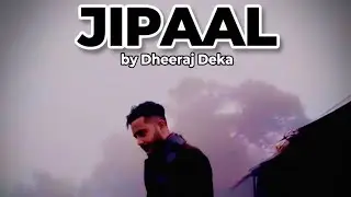 Jipaal Lyrical Video | Dheeraj Deka | New Assamese Song 2026