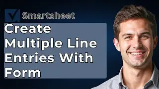 How To Create Multiple Line Entries With One Form Submission In Smartsheet [2026 Guide]