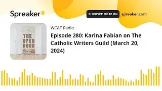 Episode 280: Karina Fabian on The Catholic Writers Guild (March 20, 2024)