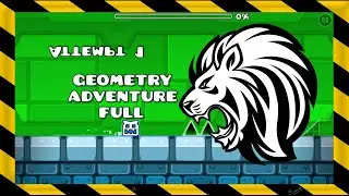 GEOMETRY ADVENTURE FULL 100% by ALEXGAMER308 | GEOMETRY DASH 2 113 | Lionblood GD