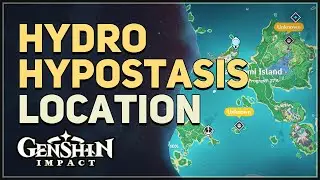 Hydro Hypostasis Location Genshin Impact