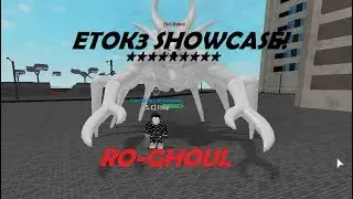 ETOK3 SHOWCASE!!!-Stronger than EtoK2?..(Ro-Ghoul)