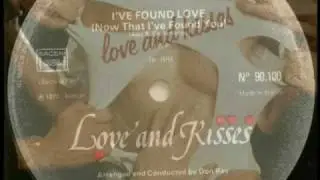 Love and Kisses - I've Found Love (Now That I've Found You)