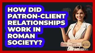 How Did Patron-client Relationships Work In Roman Society? - All About Rome