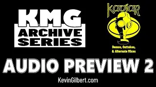 Kevin Gilbert KMG Archive Series: Kaviar - Demos, Outtakes, & Alt. Mixes  *AUDIO PREVIEW 2*