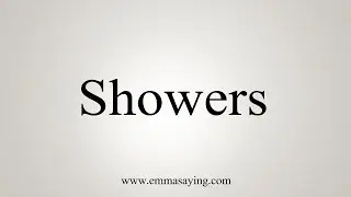 How To Say Showers