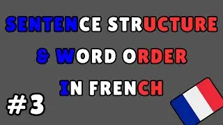 French - Sentence Structures & Word Order Explained