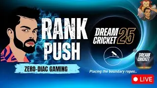 Rank Push Me Mashala| Dream Cricket 25 | Zero-Diac Gaming