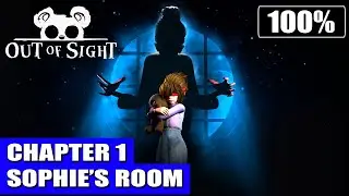 OUT OF SIGHT: Chapter 1 - Sophie&rsquo;s Room 100% Gameplay Walkthrough (With All Achievements)