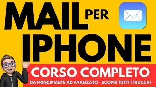 Mail per iPhone - Tutorial completo per principianti ed avanzati - Corso gratuito