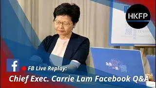 Hong Kong Chief Executive Carrie Lam's Facebook Live Q&A