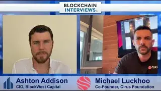 Monetization in Web3 with Michael Luckhoo, Co-Founder of Cirus Foundation | Blockchain Interviews