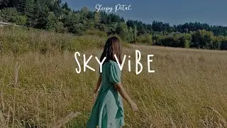Sky Vibe - best songs for chill vibes (pop chill music mix)
