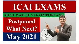 What Next? CA Exam May 2021 Postponed - Very Important Video for all
