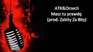 ATK&Orzech-Masz tu prawdę