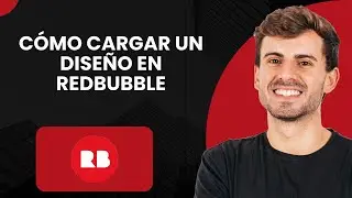 C&oacute;mo subir un dise&ntilde;o a Redbubble (Actualizado)