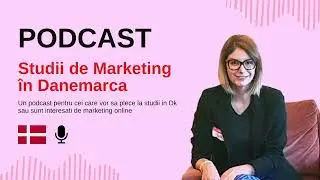 [PODCAST] Studii in Danemarca & Marketing | Ep. 1