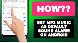 How To Set MP3 Music As Default Sound Alarm On Android Phone