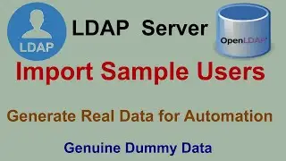 LDAP Server - Import Sample data in LDAP Server  |  Generate Sample / Test Users in LDAP Server