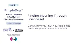 Finding Meaning Through Art -Purple Day&reg; Around The World 2021 Virtual Epilepsy Education Conference