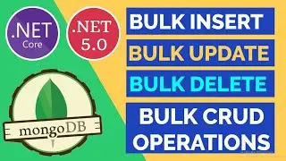 ASP.NET Core Bulk CRUD Operations using MongoDB || NoSQL || .NET 5.0