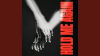HOLD ME AGAIN