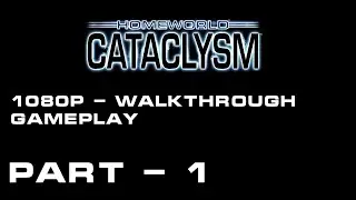 Homeworld: Cataclysm - Part 1 | Longplay Walkthrough Gameplay No Commentary