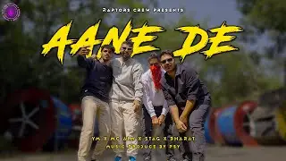 RAPTORS CREW - Aane De (RAPTORS X PSYONTHEBEAT) | Official Music video | 2025 |