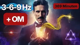 Entdecke die Kraft der 369 Hz Frequenz ✨ + OM Chant | 369 Minuten zum Einschlafen, Meditieren...