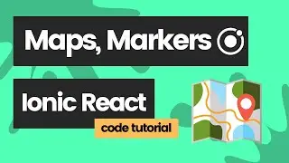 Ionic app overview - Maps, Markers, Overlays and fetching API data with React (Restaurant finder)