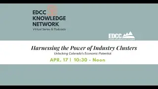EDCC Knowledge Network Series I: Harnessing the Power of Industry Clusters