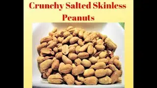 Crunchy Salted Peanuts Skinless/ Blanched Crispy Peanuts/ Salted na mani Skinless