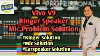 Vivo V9 mic speaker ringer problem solution|Ringer ways|mic jumper|speaker jumper|ringer ic|no sound
