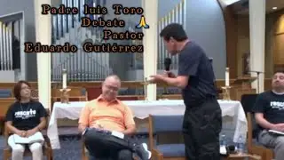 Debate Padre Luis Toro - Pastor Eduardo Guti&eacute;rrez 