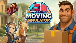 Moving Simulator #2 [FR] Quand les déménageurs passent en mode nettoyeurs !
