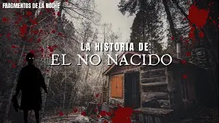 La Terrorífica historia de El NO NACIDO | Fragmentos de la Noche