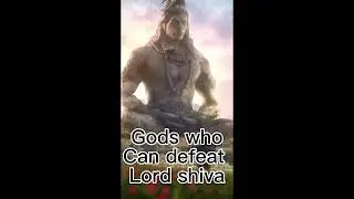 Gods who can defeat Sidharth kembalkar Aka Lord shiva
