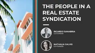 The People in A Real Estate Syndication