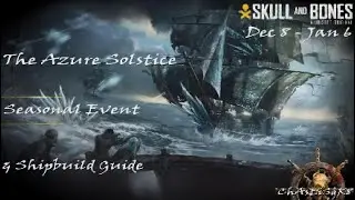 Skull and Bones ☠️ The Azure Solstice ❄️ Seasonal Event & Ship Build Guide