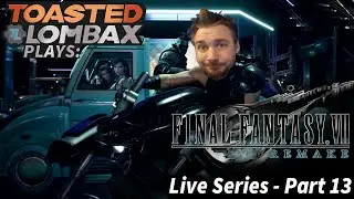FF7: Remake Live series - Part 13