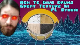How To Add Texture To Drums With Built-In FL Studio Plugins