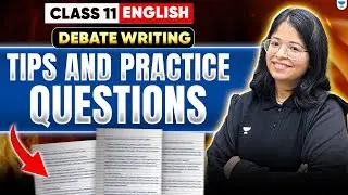 Class 11 English | Debate Writing: Format, Tips & Practice Questions | Oshin Ma'am