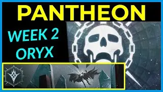Oryx Exalted - Pantheon Raid Boss Rush - Week 2 Full Completion